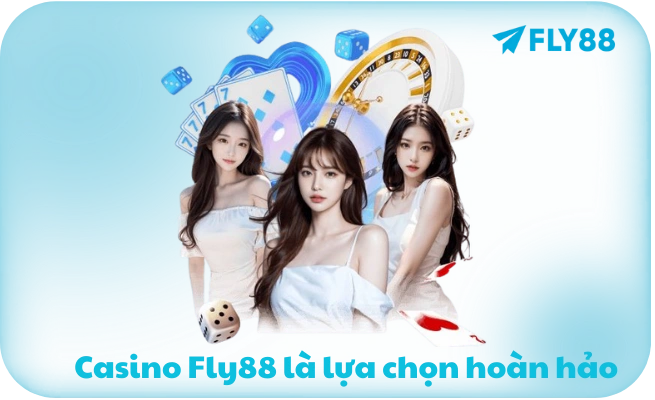 Casino Fly88 la lua chon hoan hao Casino Fly88 là lựa chọn hoàn hảo